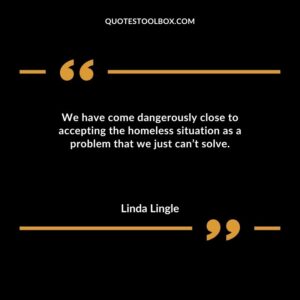 We have come dangerously close to accepting the homeless