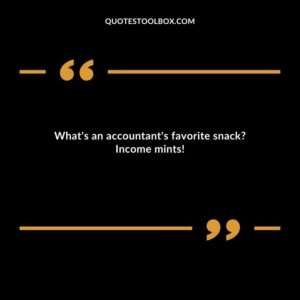 Whats an accountants favorite snack Income mints!